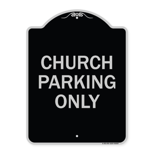Signmission Designer Series-Church Parking Only, Black & Silver Heavy-Gauge Aluminum, 24" x 18", BS-1824-9858 A-DES-BS-1824-9858 - main